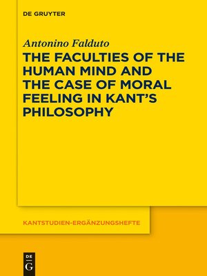 cover image of The Faculties of the Human Mind and the Case of Moral Feeling in Kant's Philosophy